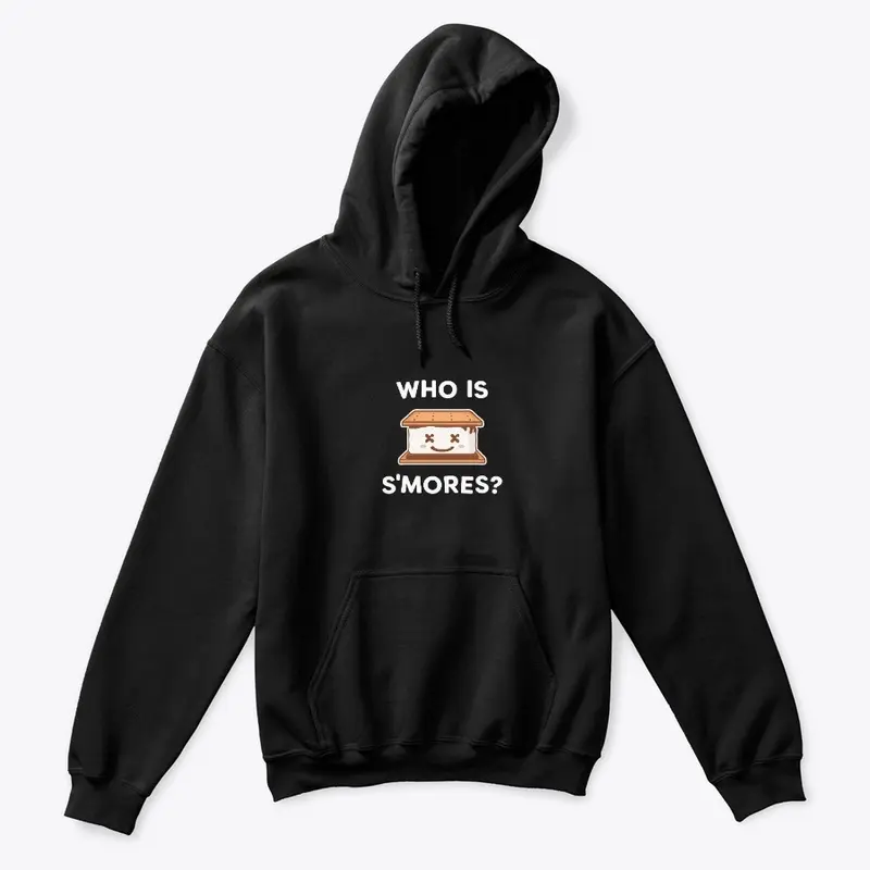 Who Is S'mores? - Hoodie