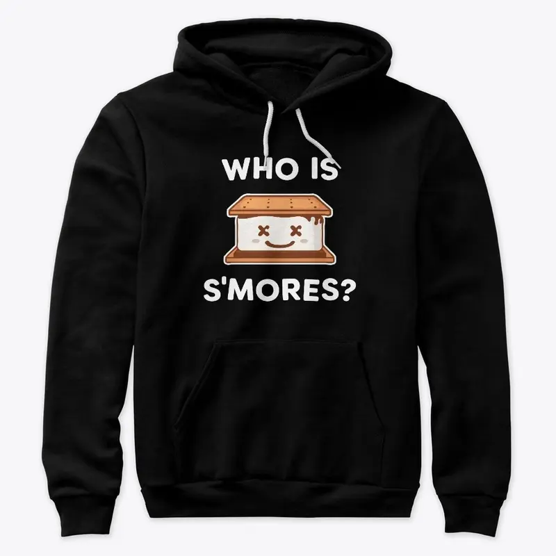 Who Is S'mores? - Hoodie