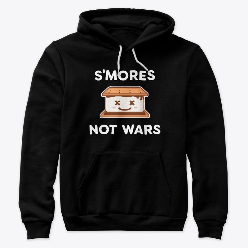 S'mores, Not Wars - Hoodie